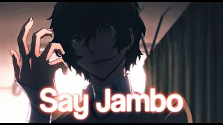 Say Jambo - Dazai Osamu「EDIT」