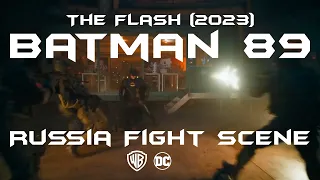 Batman 89 - The flash (2023) Russia Fight