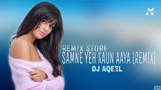 SAMNE YEH KAUN AAYA (REMIX)|RETRO| DJ AQEEL