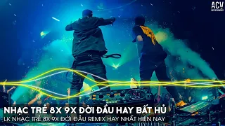 Nhạc Trẻ Remix 8x 9x Đời Đầu Hay Nhất Hiện Nay - Nhạc Trẻ 8x 9x Remix - Nhạc Trẻ 8x 9x Hay Bất Hủ