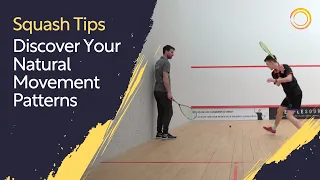 Squash Tips: Discover Your Natural Movement Patterns