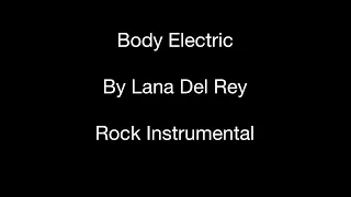 Body Electric (by Lana Del Rey) - Rock  Instrumental