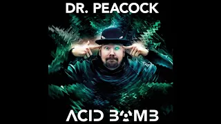 Dr. Peacock - Acid Bomb - Full Album Mix