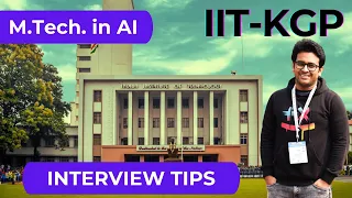 Tips for MTech AI Interview @ IIT Kharagpur | Centre of Excellence in Artificial Intelligence