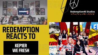 Redemption Reacts to Kep1er 케플러 | ‘We Fresh' M/V
