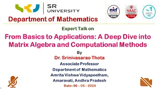 Talk on From Basics to Applications: A Deep Dive into Matrix Algebra and Computational Methods
