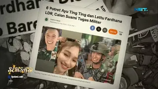 Lettu Fardhana Dinas Di Papua, Ayu Ting - Ting Dilanda Kegelisahan - SENSASI