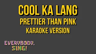 Prettier Than Pink - Cool Ka Lang (Karaoke Version)