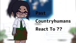 Past Countryhumans React To ?? || Ships || ||3/??|| || A LOTS of Mistakes ||