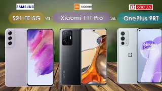 Xiaomi 11T Pro vs OnePlus 9RT v OnePlus 10 Pro v Samsung Galaxy S21 FE  S20 FE Comparison Hyperphone