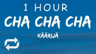 [1 HOUR 🕐 ] Käärijä - Cha Cha Cha (Lyrics)