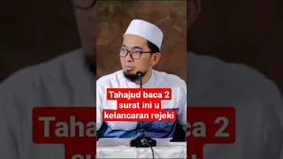 baca dua surat ini saat salat tahajud maka akan dimudahkan rejeki - ust Adi Hidayat