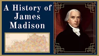 A History of James Madison