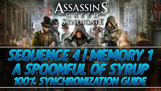 Assassin's Creed Syndicate 100% Sync Guide | Sequence 4 - Memory 1(A Spoonful of Syrup)
