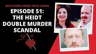 Episode 51: The Heidt Double Murder Scandal