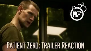 Matt Smith! Patient Zero! Our Trailer Reaction