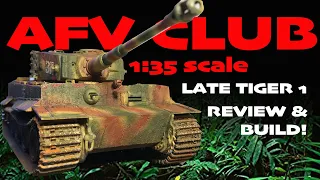 AFV Club Late Tiger 1 Tank 1:35 Scale / Kit Review And Build