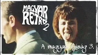 Magyar retró 2. - A magyar ifjúság 3.