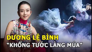 Dương Lệ Bình: ‘Khổng Tước làng múa' nói không với đàn ông, 30 năm không ăn cơm