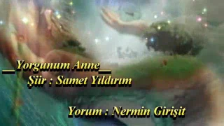 Samet yıldırım yorgunum anne