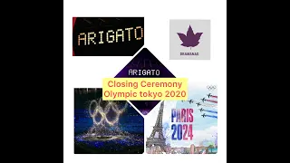 Closing ceremony olympic tokyo 2020❤️ Arigato Tokyo || welcome olympic paris 2024