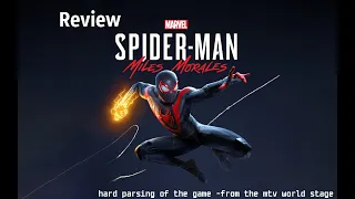 Review of Marvel's Spider Man :Miles Morales  -  hard parsing of the game from the mtv world stage .
