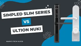 Ultion Nuki or Simpled Slim Series - Which is the best smart lock for UK Multi-point doors?