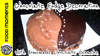 Chocolate Fudge Decoration with Homemade Ganache 😋BY | Food moments