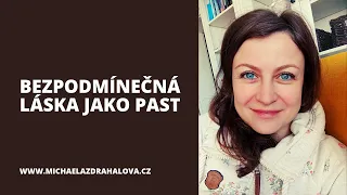 Bezpodmínečná láska jako past