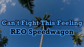 REO Speedwagon - Can't Fight This Feeling