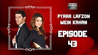 Pyaar Lafzon Mein Kahan - Episode 43 (HD 2023)