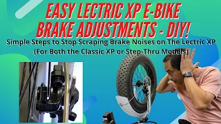Lectric XP Simple Brake Adjustments To Stop Scraping Noises
