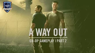 A Way Out | WALKTHROUGH | FULL GAME | CO-OP GAMEPLAY | NO COMMENTARY | PART 2