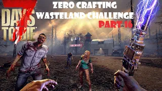 7 Days To Die: Zero Crafting Wasteland Challenge - Part 16 - A Free Magnum