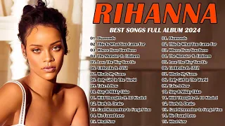 Rihanna - Best Songs Collection 2024🔥 - Greatest Hits Full Album 2024 n.03 #rnbmix90s2000s #rnb