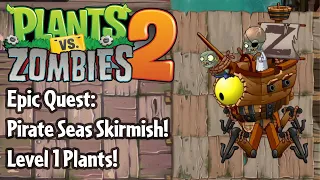 PvZ 2: Epic Quest: Pirate Seas Skirmish! - Step 1-8! (LEVEL 1)