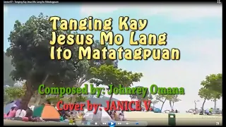 Tanging Kay Jesus Mo Lang Ito Matatagpuan - by Janice V