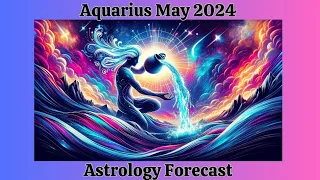 May 2024 Aquarius Horoscope  Innovate & Transform #aquariuspredictions #aquariushoroscope #aquarius