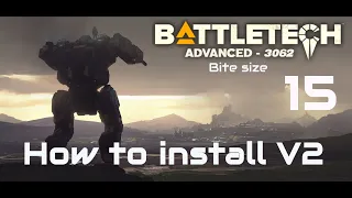 How to install V2 - Battletech Advanced 3062 Bitesize 15