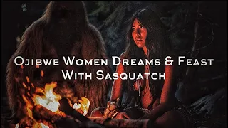 Oijwbe Women Dreams And Feast With White Bigfoot | Sasquatch Encounters