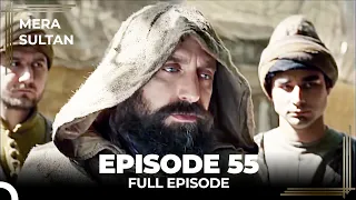 Mera Sultan - Episode 55 (Urdu Dubbed)