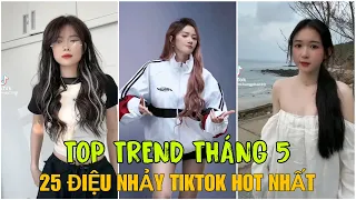 Siêu Cuốn Top 25 Điệu Nhảy Tik Tok Được Sử Dụng Nhiều Nhất Đầu Tháng 5/2023 || TikTok Việt Nam