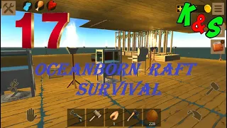 Прохождение игры Oceanborn  Raft Survival  Серия 17 .Строим коттедж на плоту в  бескрайнем океане .