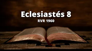 Eclesiastés 8 - Reina Valera 1960 (Biblia en audio)