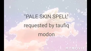 PALE SKIN SPELL..(REQUESTED) WORKS 1000000000000%