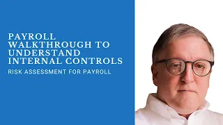 Payroll Walkthrough to Understand Internal Controls