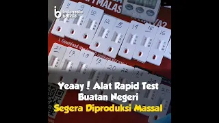 Akhirnya! Rapid Test Buatan Negeri Segera Diproduksi Massal