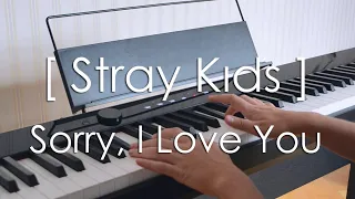 Stray Kids - Sorry, I Love You | Piano cover