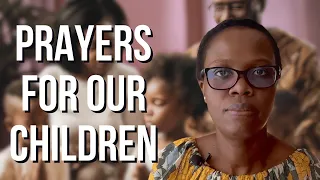 7 Critical Parental Prayers for Children || Prepare The Next Generation