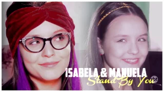 Isabela & Manuela || Stand By You